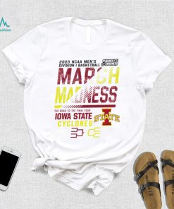 Iowa States Men’s basketball 2023 NCAA March madness the road to final four shirt