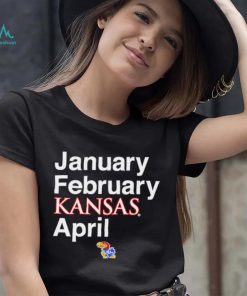 January February Kansas Jayhawks April 2023 shirt