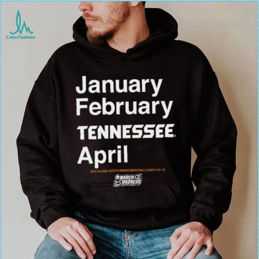 January February Tennessee Volunteers April 2923 Division I Men’s and Women’s Basketball Championships NCAA March Madness shirt