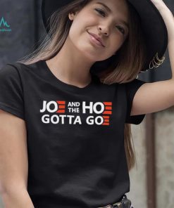 Joe And The Hoe Gotta Go Funny Anti Biden Shirt