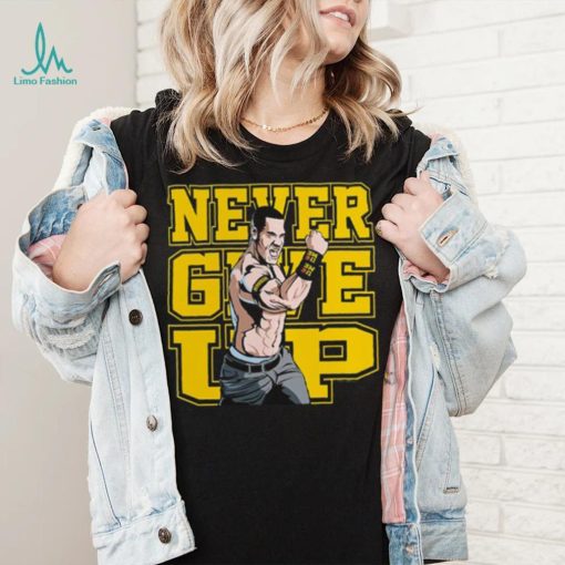 John Cena Never Give Up Shirt