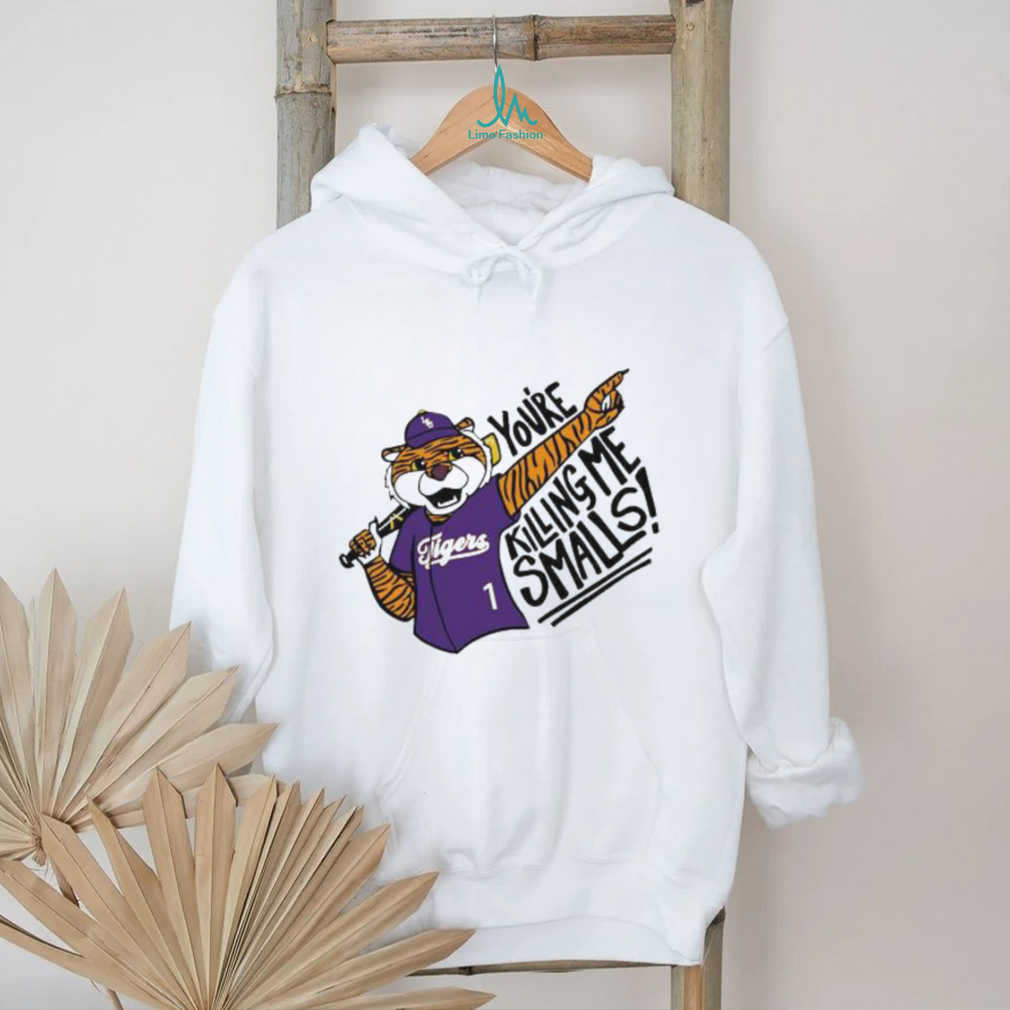 LSU Tiger said You’re killing me smalls Shirt LSU Tiger said You’re killing me smalls Shirt