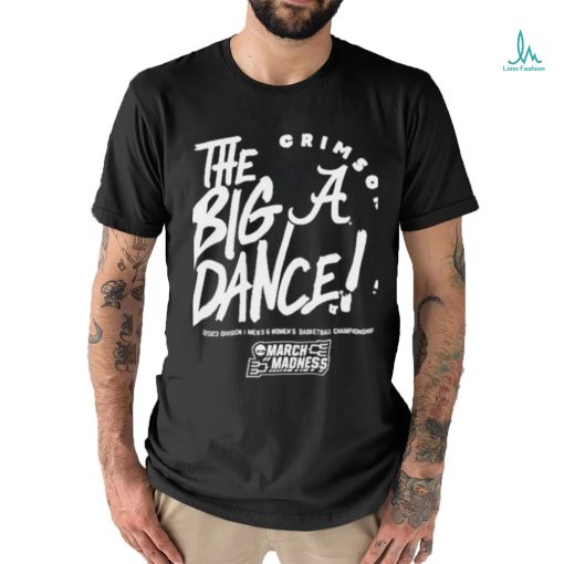 Labama Crimson Tide The Big Dance T Shirt