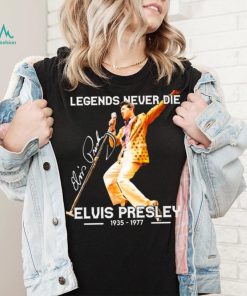 Legends Never Die Signature Elvis Presley 1935 1977 Shirt