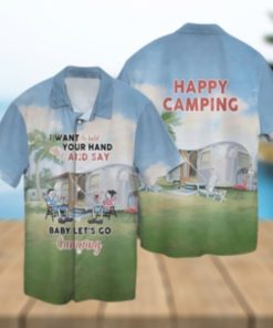 Let s Camping I Want To Hold Your Hand At 80 And Say Baby Let s Go Camping Hawaiian Shirt