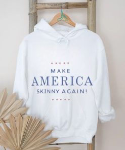 Make America Skinny Again Unisex Shirt