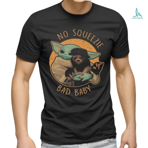 Master Yoda and baby Sloth no squeezie bad baby shirt