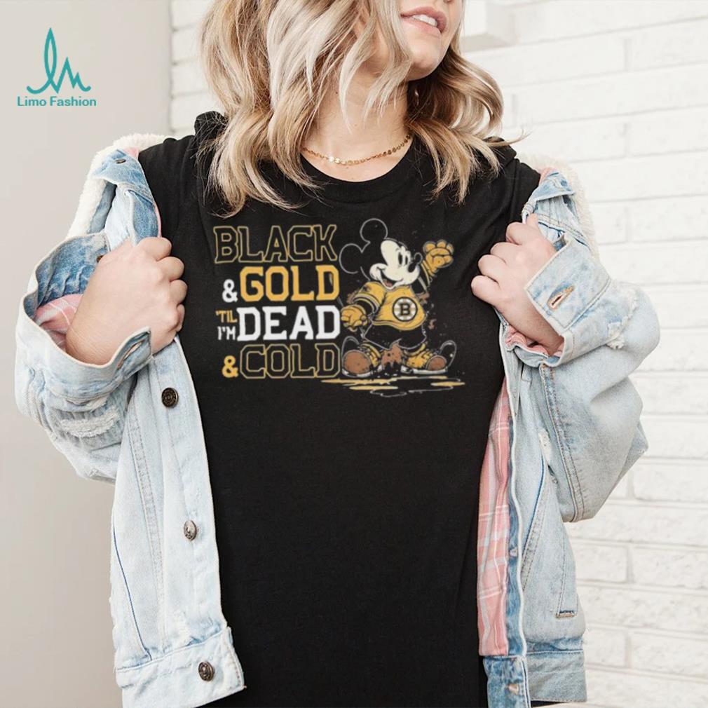 Boston Bruins Black And Gold Til I'm Dead And Cold T-Shirts