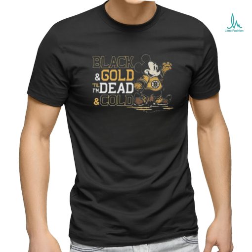 Mickey Mouse Boston Bruins black and gold til I’m dead and cold shirt