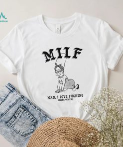 Milf Man I Love Fucking Older Women Shirt