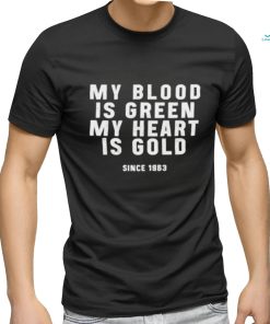 My Blood Is Green My Heart Is Gold Shirt