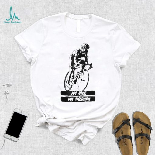 My road bike is my therapy bike riding cyclist cycling t shirt