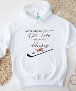 Never underestimate an old lady who love hockey shirt