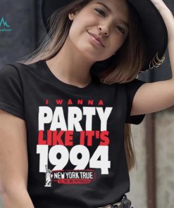 New York Rangers I wanna party like it’s 1994 New York True 2023 shirt