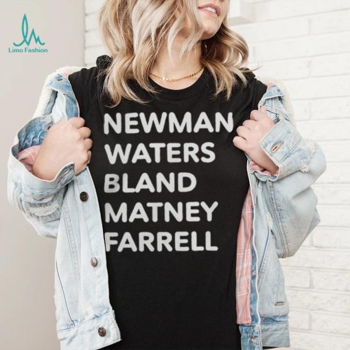 Newman Waters Bland Matney Farrell Hoodie Shirt
