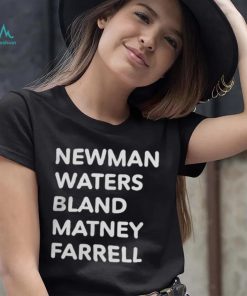 Newman Waters Bland Matney Farrell T Shirt