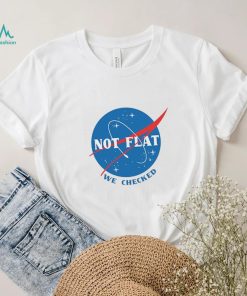 Not Flat We Checked NASA logo funny flat earth conspiracy shirt