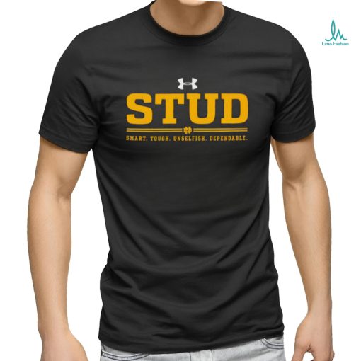 Notre Dame Fighting Irish stud smart tough unselfish dependable shirt