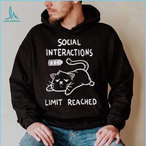 Official cat Social interactions limit reached shirt