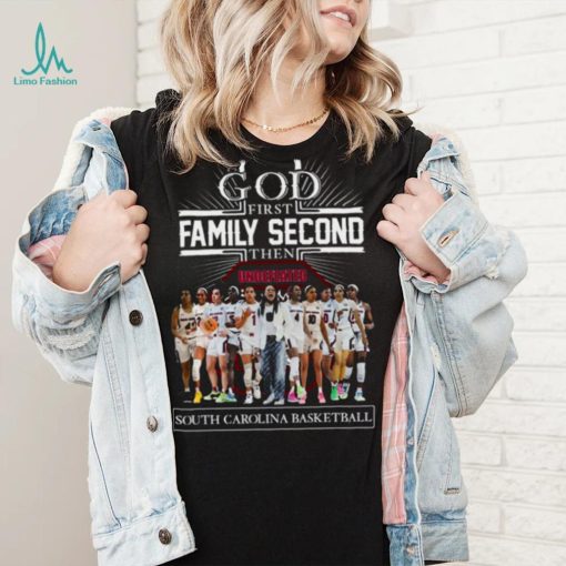 Official god First Family Second Then South Carolina Gamecocks Women’s Basketball Team Shirt