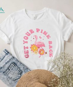 Pink Mom Flamingo, Get Your Pink Back Shirt