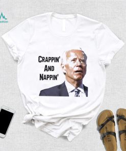 President Joe Biden Crappin’ and Nappin’ T Shirt