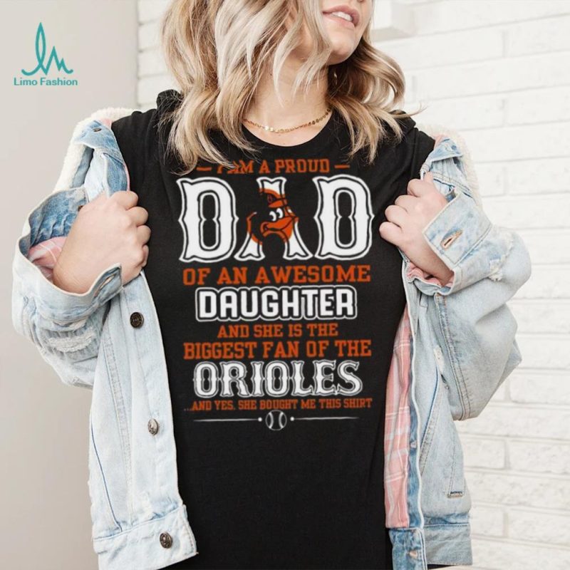 Proud Of Dad Of An Awesome Daughter Baltimore Orioles T Shirts