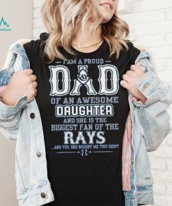 Proud Of Dad Of An Awesome Daughter Tampa Bay Rays T Shirts - Limotees