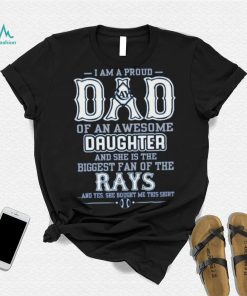 Proud Of Dad Of An Awesome Daughter Tampa Bay Rays T Shirts