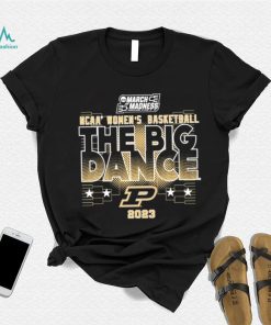 Purdue Womens Basketball The Big Dance Tee 2023 shirt