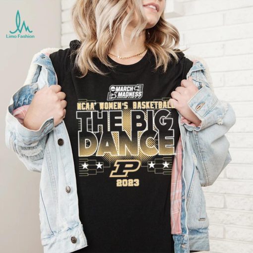 Purdue Womens Basketball The Big Dance Tee 2023 shirt