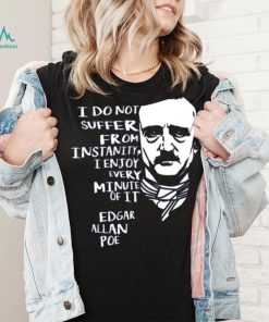 Quotes Horror Macabre Literary Edgar Allan Poe shirt