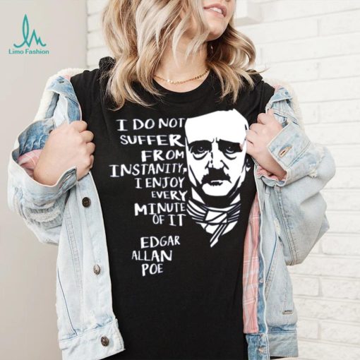 Quotes Horror Macabre Literary Edgar Allan Poe shirt