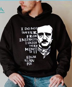 Quotes Horror Macabre Literary Edgar Allan Poe shirt