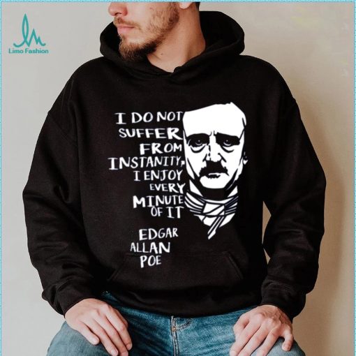 Quotes Horror Macabre Literary Edgar Allan Poe shirt