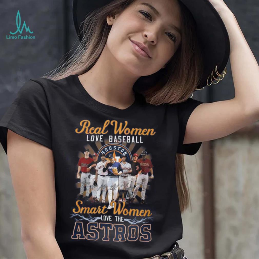 Real Women Love Baseball Smart Women Love The Astros Shirt - Limotees