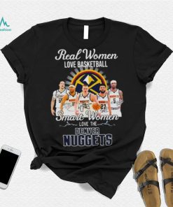 Real Women Love Basketball Bruce Brown Jamal Murray Kentavious Caldwell pope Smart Women Love The Denver Nuggets Hoodie Shirt