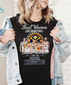 Real Women Love Basketball Bruce Brown Jamal Murray Kentavious Caldwell pope Smart Women Love The Denver Nuggets Shirt