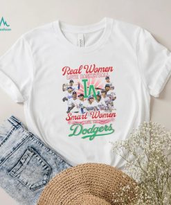 Real Women Love Basketball Smart Women Love The Dodgers Shirt