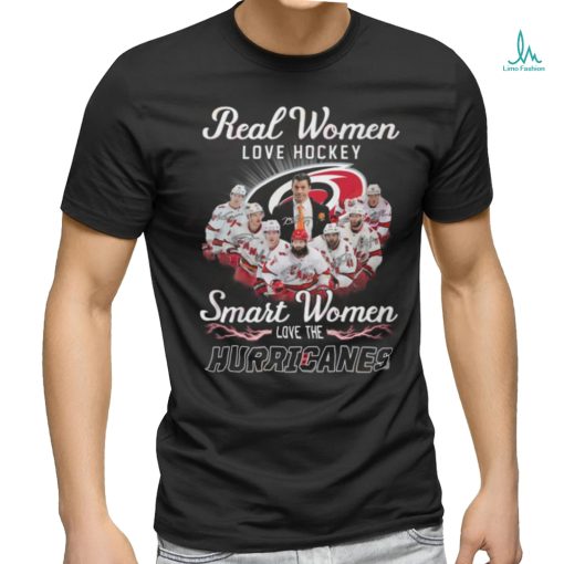 Real Women Love Hockey Smart Women Love The Hurricanes T Shirt