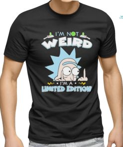 Rick Sanchez I’m Not Weird I Am Limited Edition Shirt