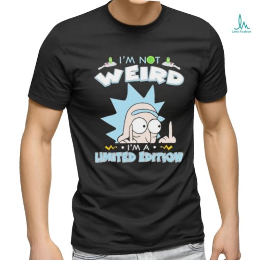 Rick Sanchez I’m Not Weird I Am Limited Edition Shirt