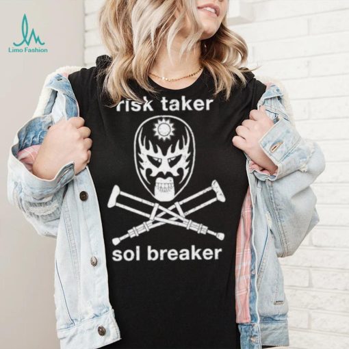 Risk Taker Sol Breaker Fuego Del Sol shirt