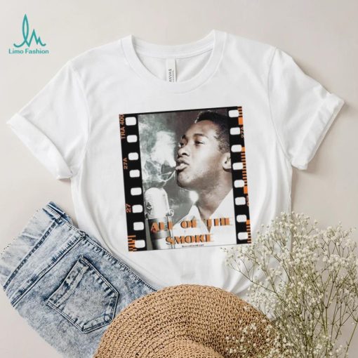 Sam Cooke aAll of the Smoke shirt