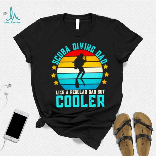 Scuba diving Dad like a regular Dad but Cooler vintage shirt