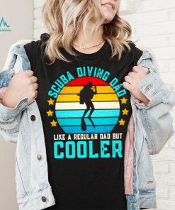 Scuba diving Dad like a regular Dad but Cooler vintage shirt