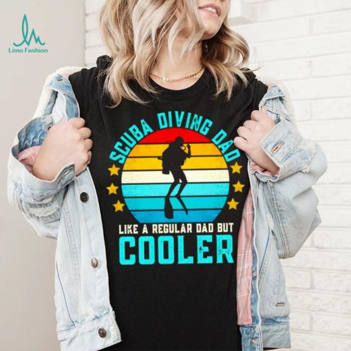 Scuba diving Dad like a regular Dad but Cooler vintage shirt