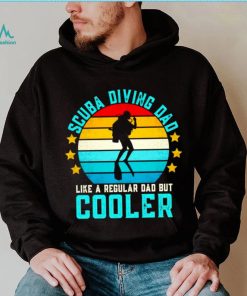 Scuba diving Dad like a regular Dad but Cooler vintage shirt