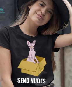 Send Nudes Hairless Cat Meme shirt