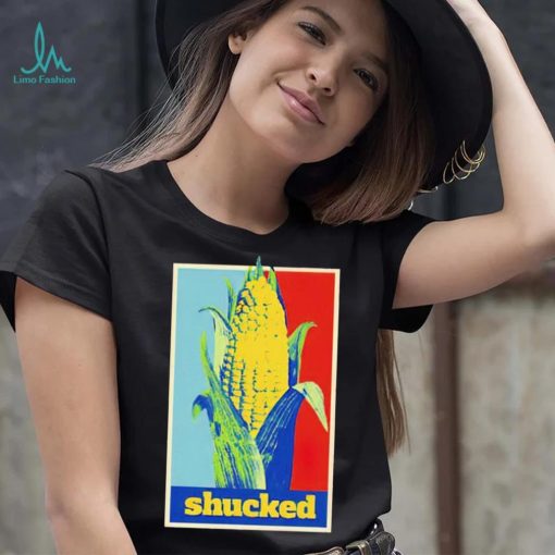 Shucked corn hope shirt